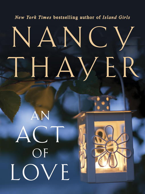 Title details for An Act of Love by Nancy Thayer - Available